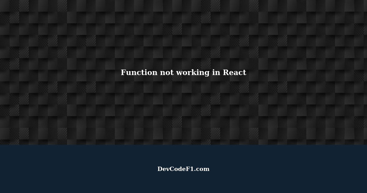 Why is this function not working in React?