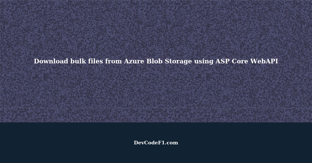Download Multiple Files From Azure Blob Storage As Zip File – GWXSJ