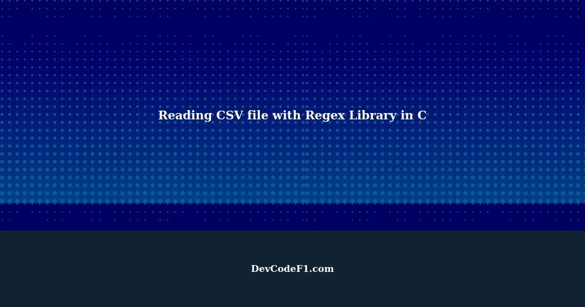 Reading CSV file with Regex Library in C programming