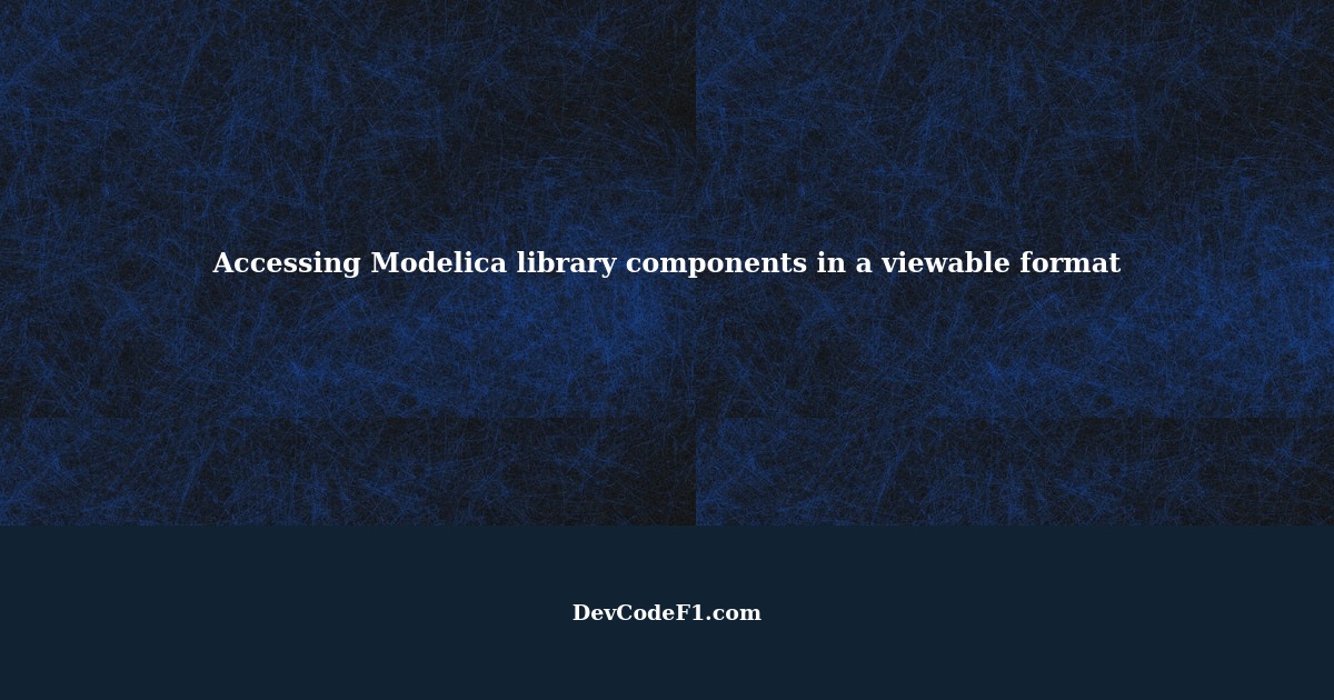 How can I access components of the Modelica library in an easily ...