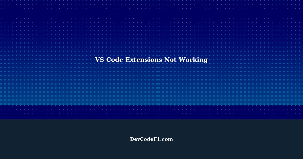 VS Code Extensions Not Working Properly or Not Working at All (C, C++