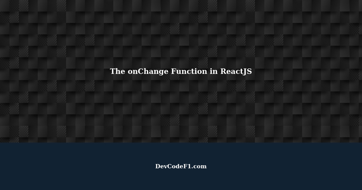 the-onchange-function-in-reactjs-adding-a-single-value-and-resetting