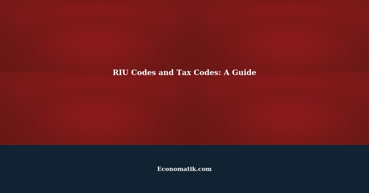 Understanding RIU Codes and Tax Codes A Comprehensive Guide