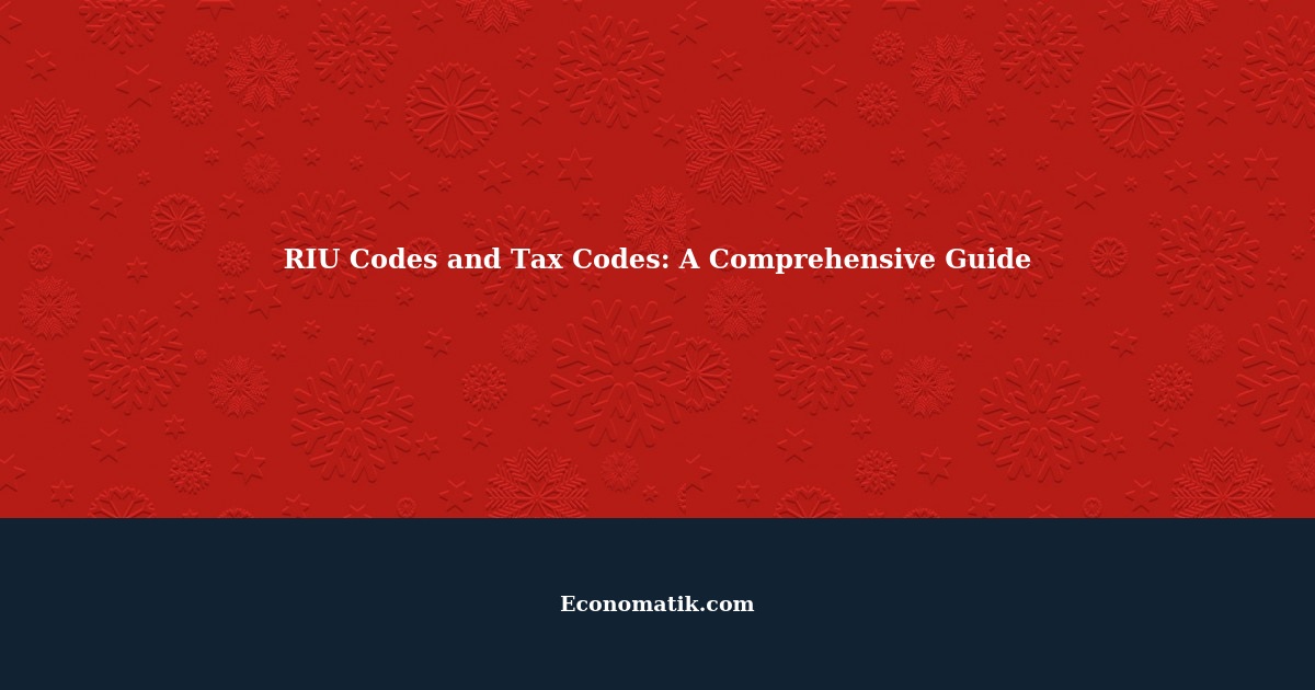 Where to Find RIU Codes and Tax Codes A Comprehensive Guide