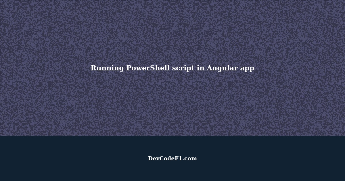 How to run a powershell script in an angular app?
