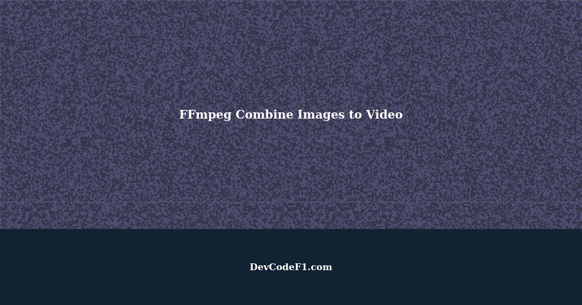 FFmpeg Combine Images to Video and Specify Duration for Each Image