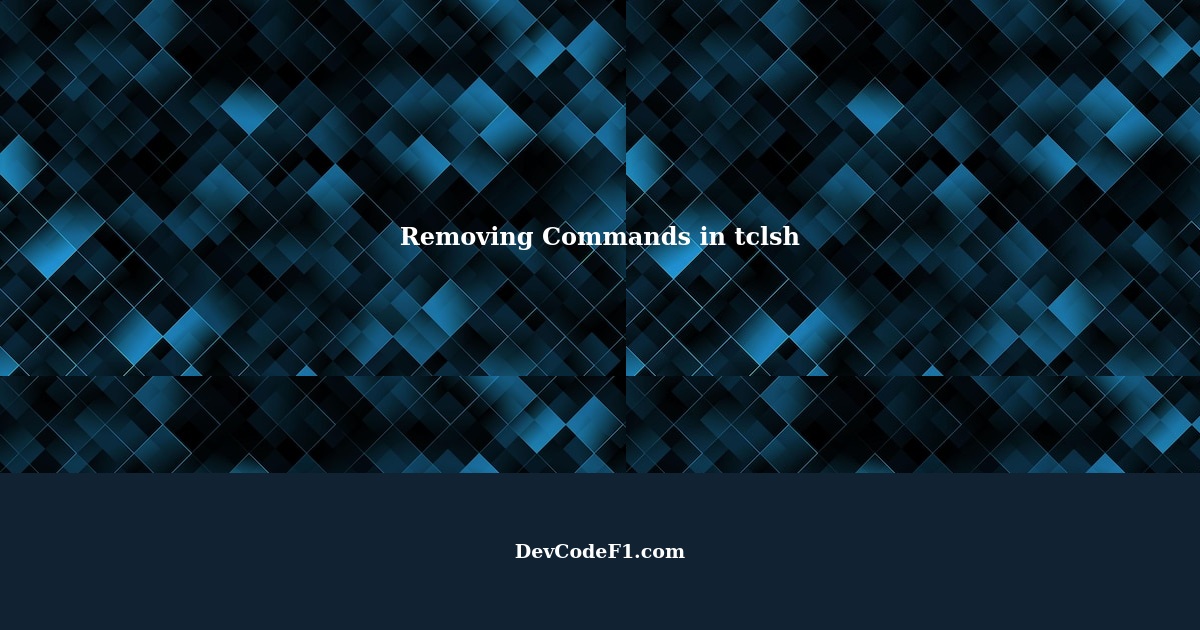 how-to-remove-commands-in-tclsh