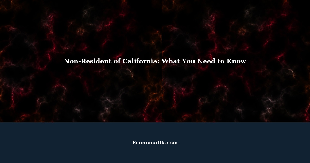 Am I Considered a NonResident of California? Explained