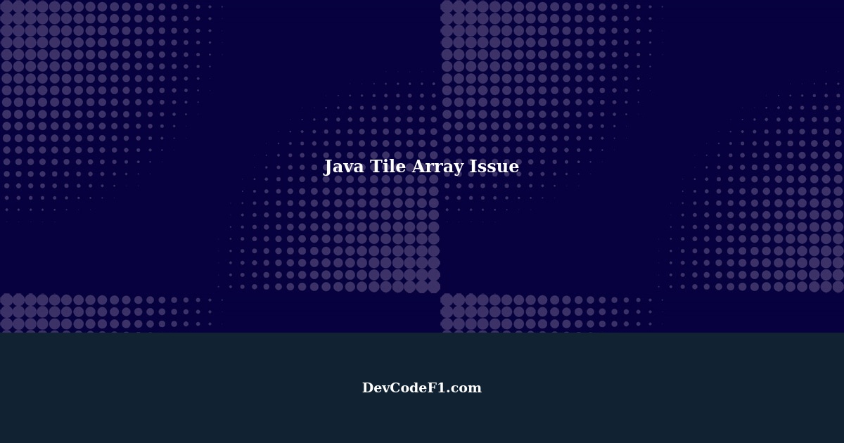 Java Tile Array Issue