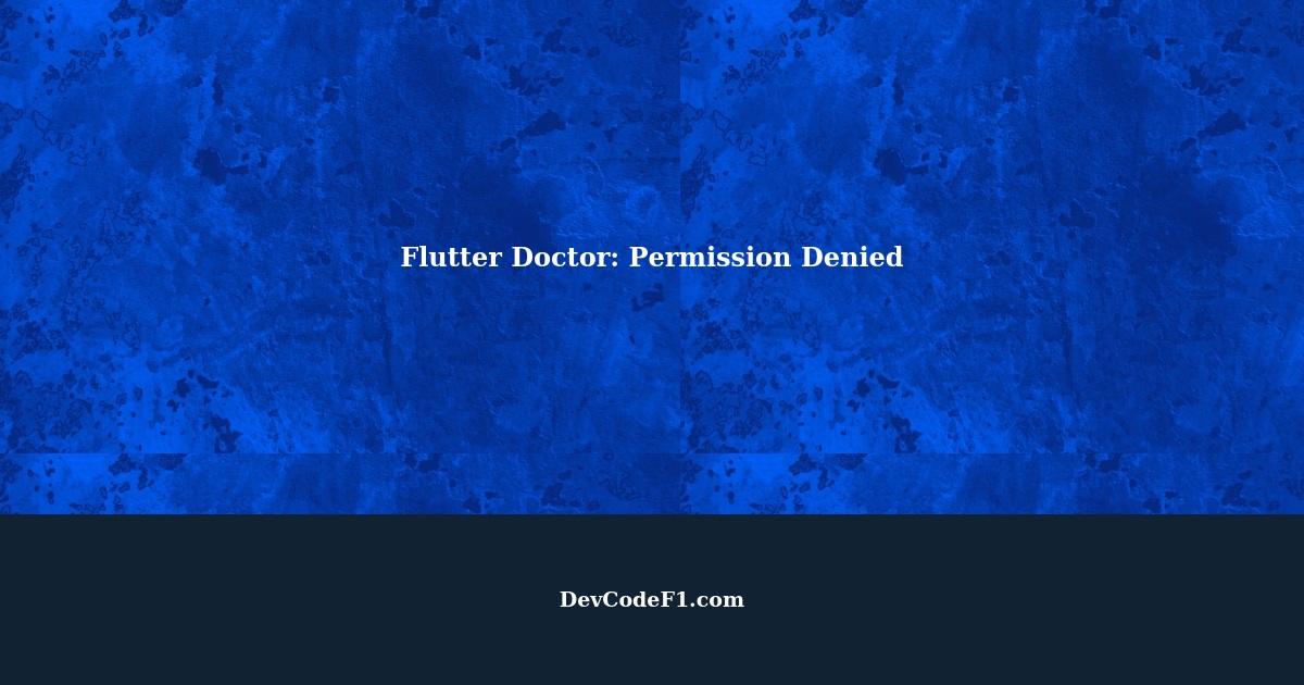 Flutter Doctor: Permission Denied