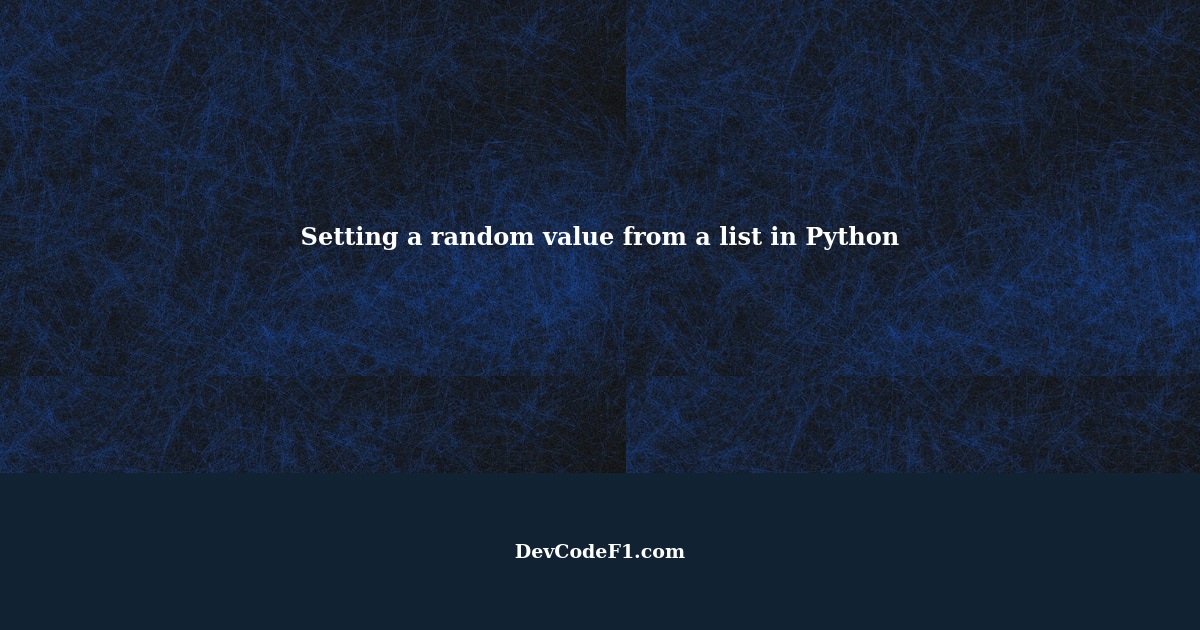 setting-a-random-value-from-a-list-in-python