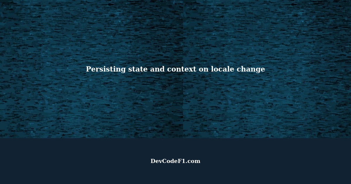 Persisting state and context on locale change in Next.js 13 and nextintl