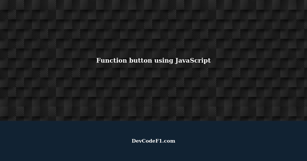 Function button using JavaScript