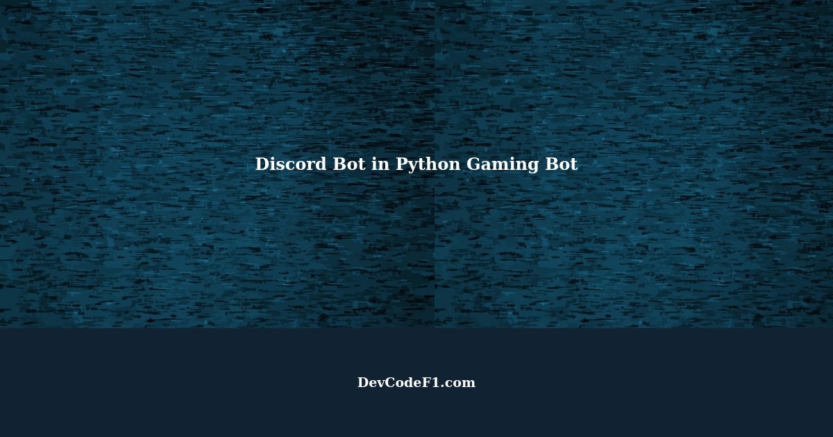 Creating a Discord Bot in Python for Gaming