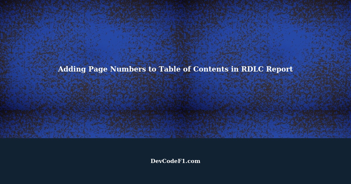 adding-page-numbers-to-table-of-contents-in-rdlc-report