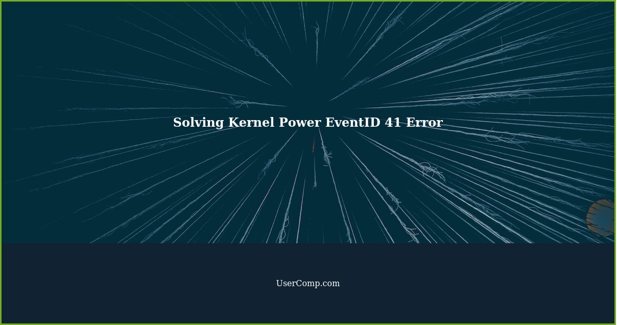 Solving Kernel Power EventID 41 Error