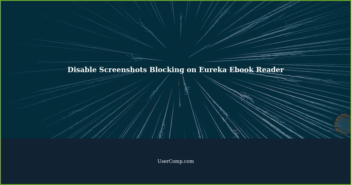 Disable Screenshots Blocking on Eureka Ebook Reader