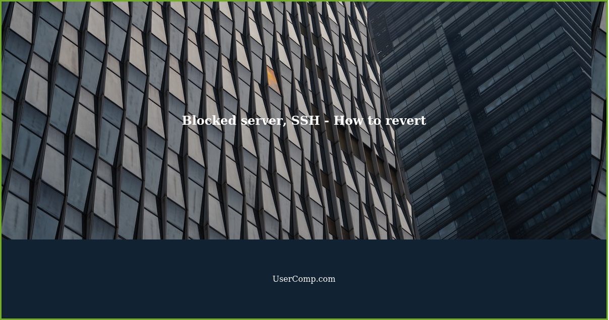 Blocked server, SSH. How to revert the situation