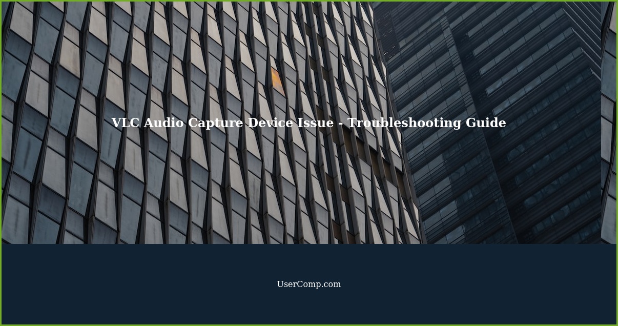 VLC Audio Capture Device Issue - Troubleshooting Guide