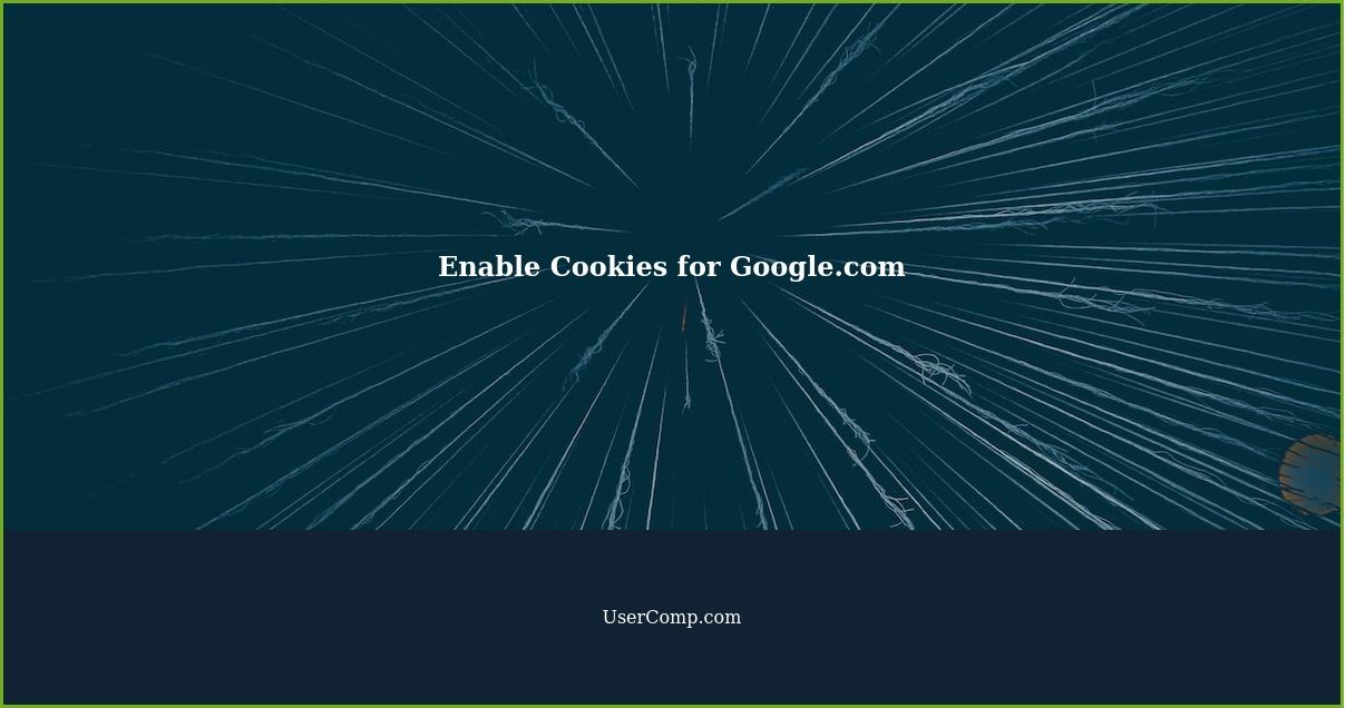 Enable Cookies for Google.com