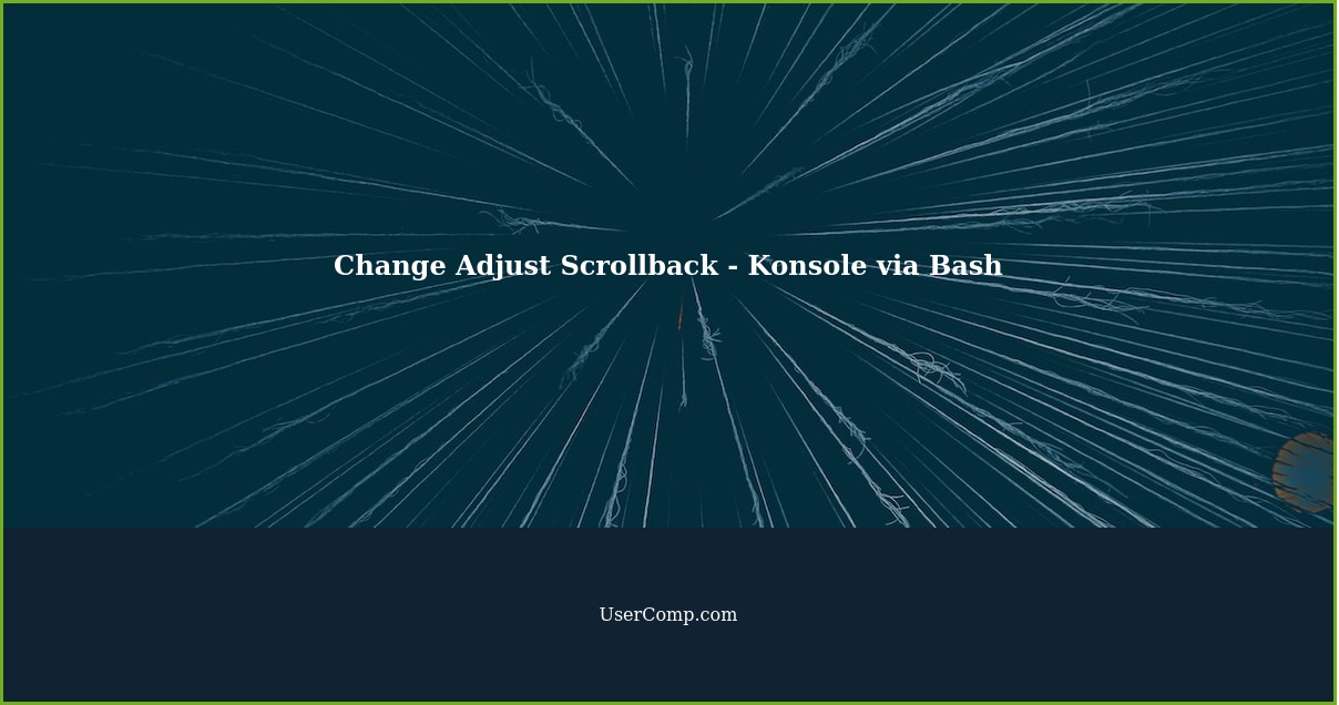 Change Adjust Scrollback - Konsole via Bash