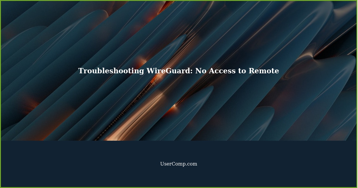 Troubleshooting WireGuard: No Access to Remote