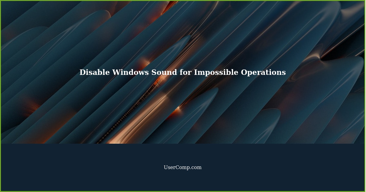 Disable Windows Sound When an Impossible Operation is Performed