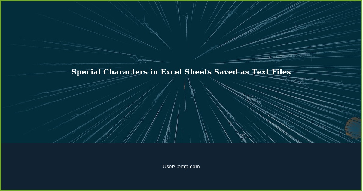 Non Desirable Special Characters in Excel Sheets Saved as Text Files