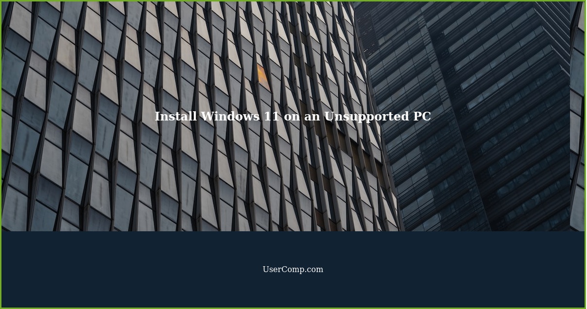 Install Windows 11 on an Unsupported PC