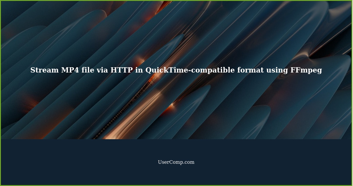 Stream MP4 file via HTTP in QuickTime-compatible format using FFmpeg