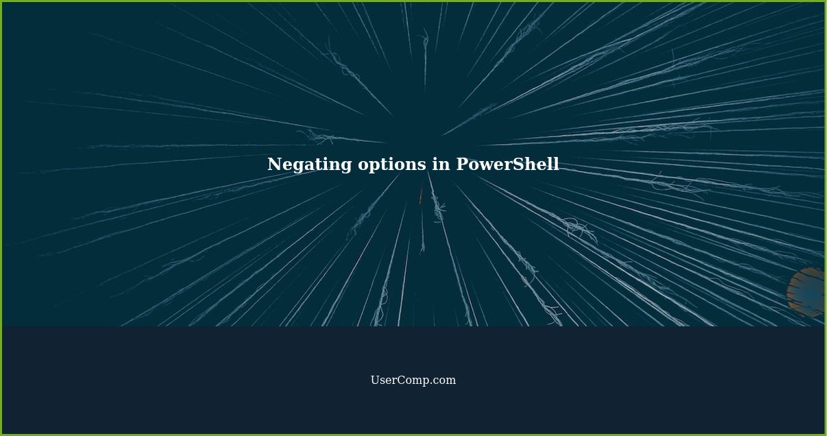 Negating options in PowerShell