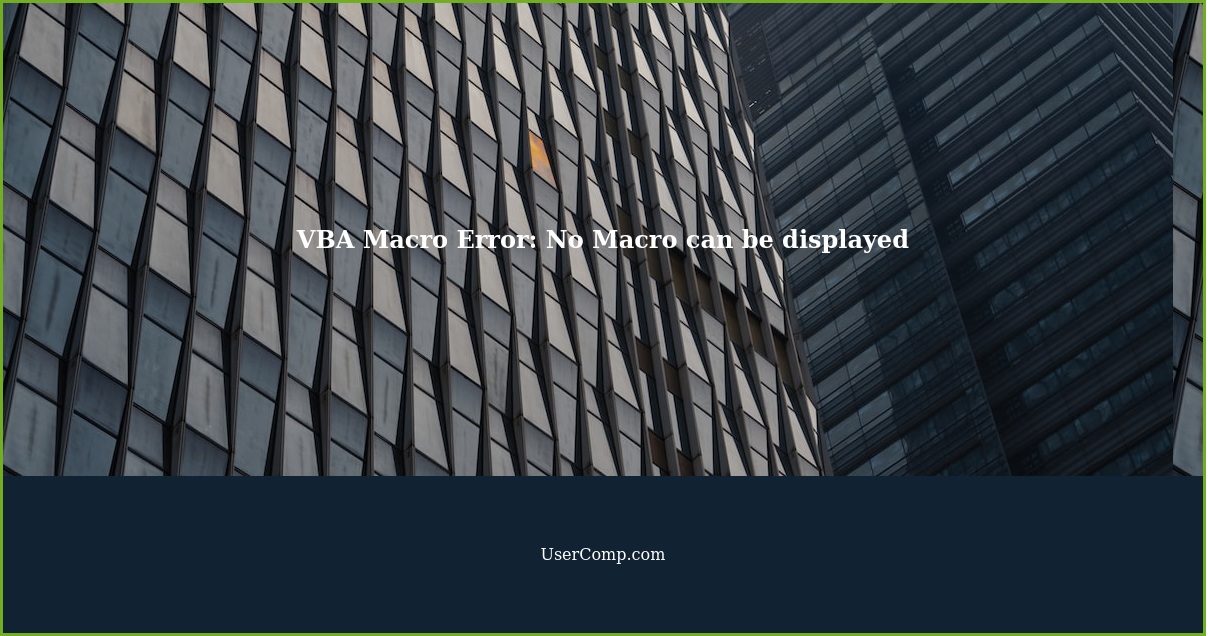 VBA Macro Error: No Macro can be displayed