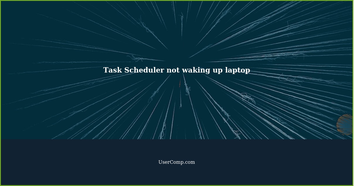 Why doesn't the task scheduler wake up the laptop?