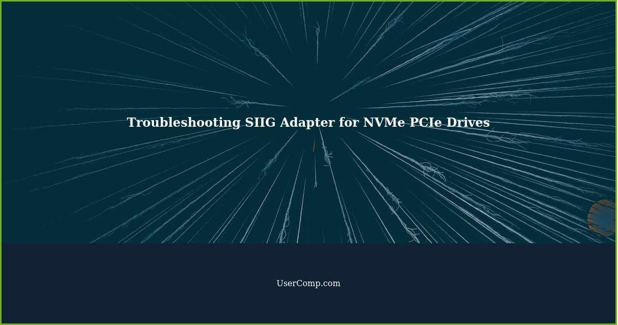 Troubleshooting SIIG Adapter for NVMe PCIe Drives