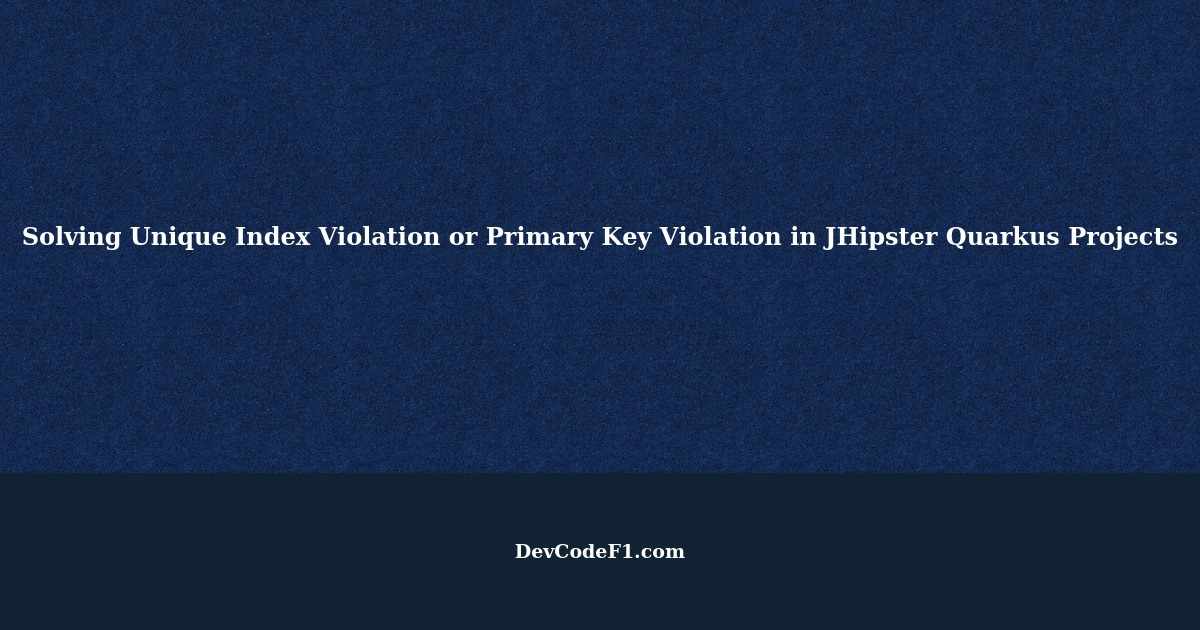 How to Solve the Unique Index Violation or Primary Key Violation