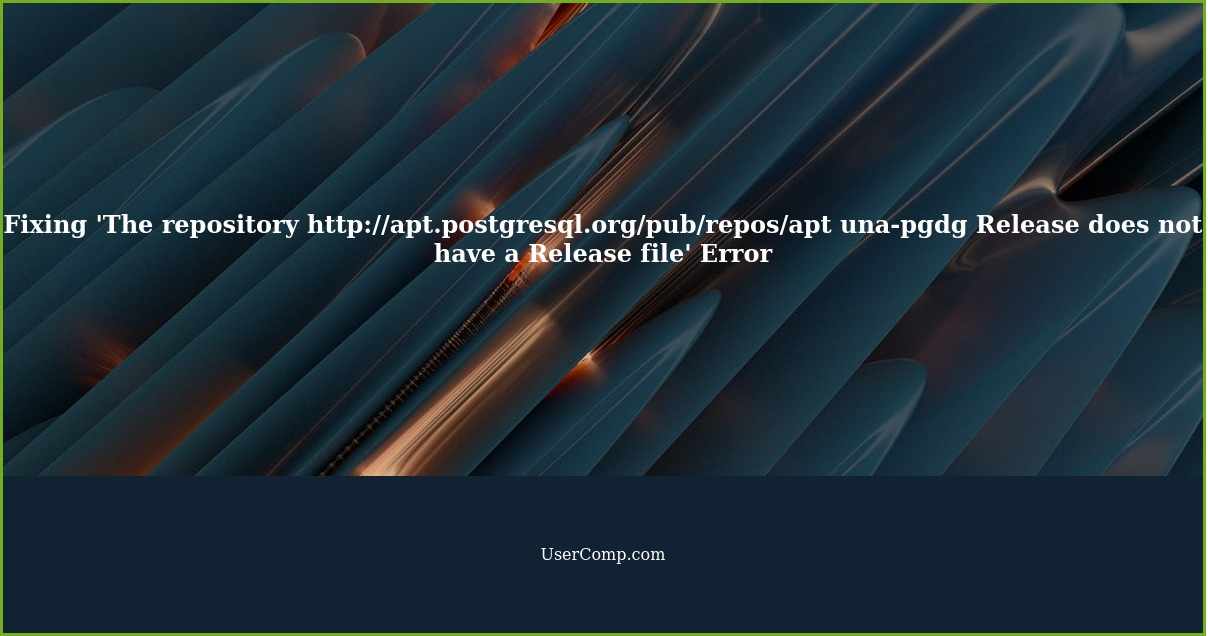 Fixing 'The repository http://apt.postgresql.org/pub/repos/apt una-pgdg Release does not have a Release file' Error