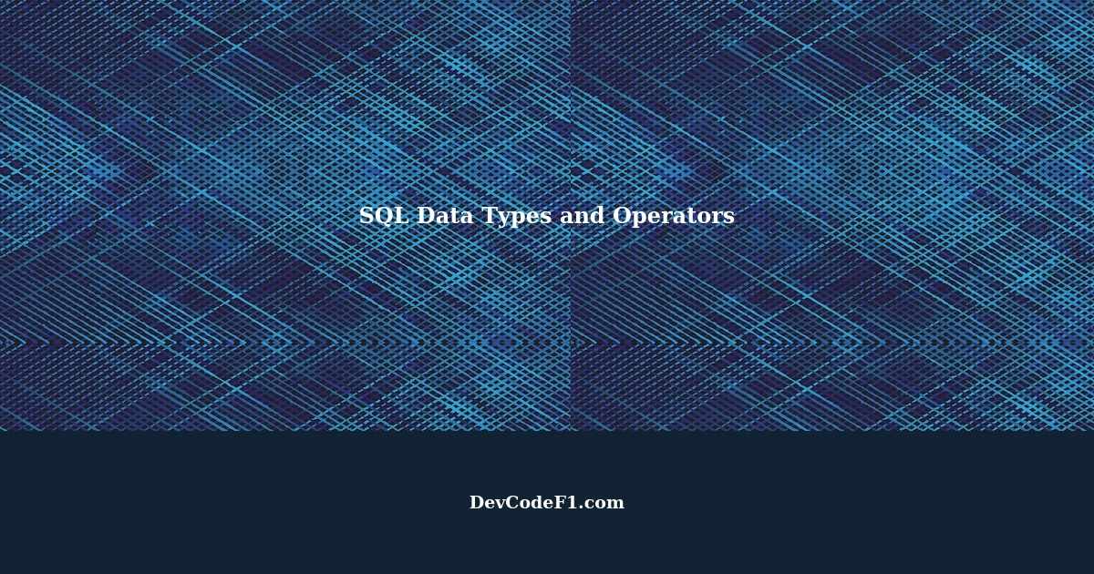 SQL Data Types and Operators
