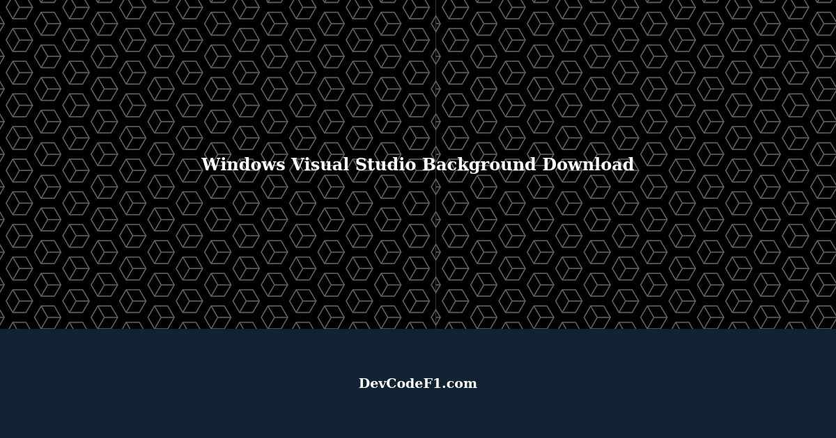 Windows Visual Studio Background Download What is This?
