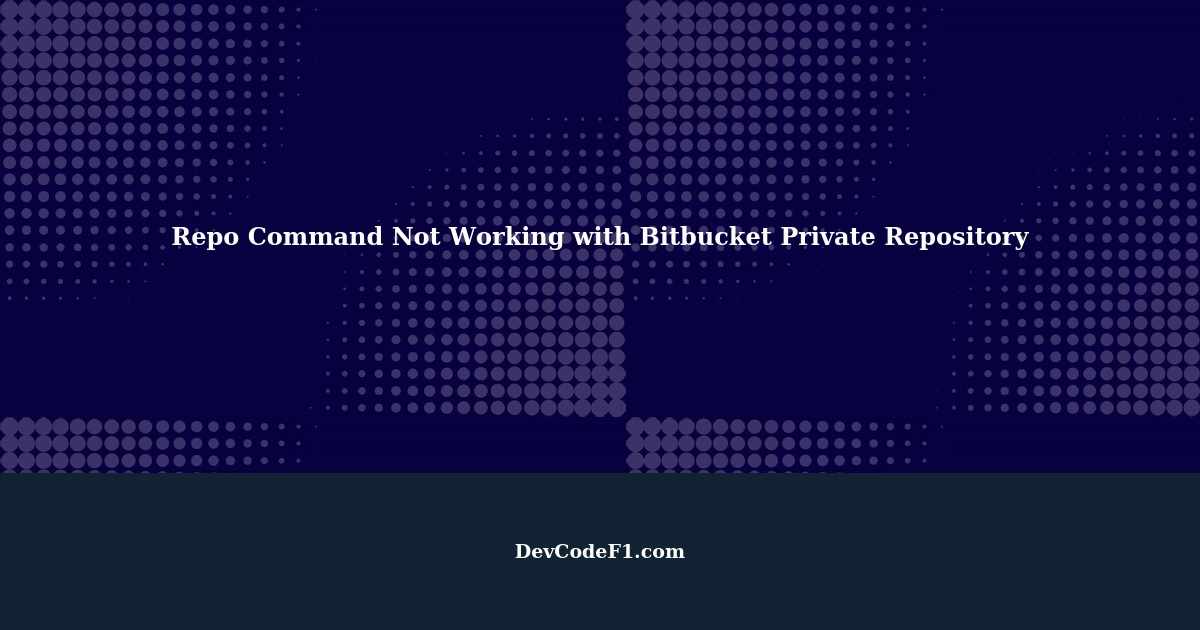 troubleshooting-guide-repo-command-not-working-with-bitbucket-private