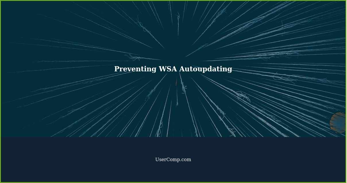 Preventing WSA Autoupdating