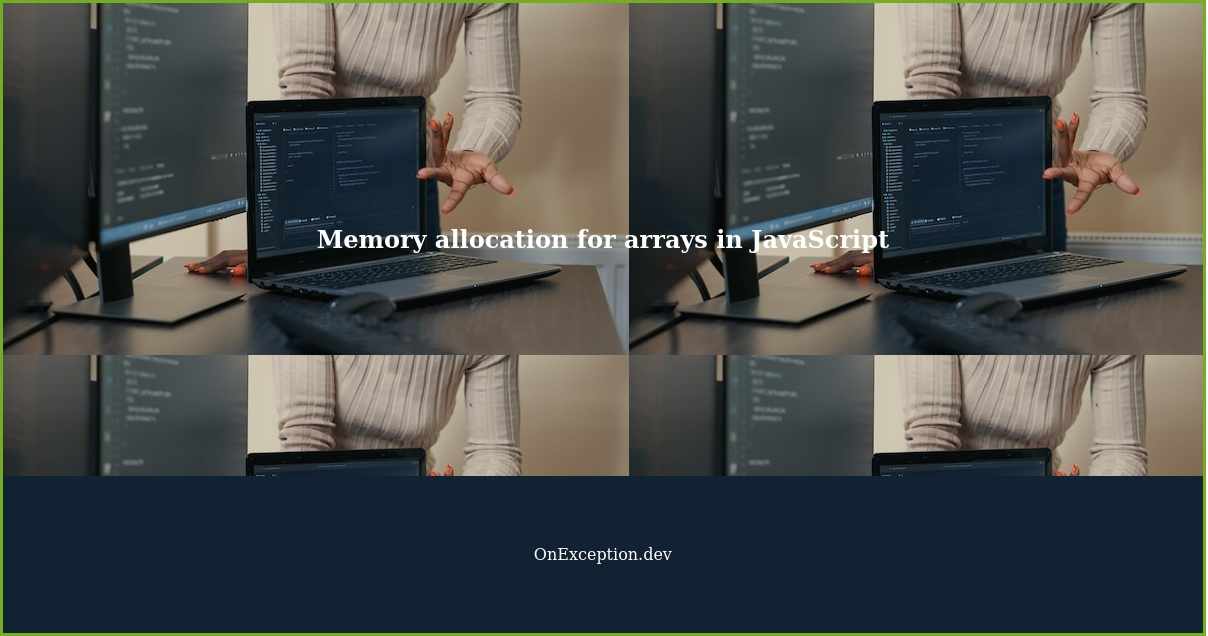 How is memory allocated for arrays in JavaScript?