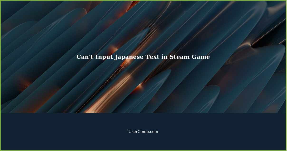 Can't Input Japanese Text in Steam Game