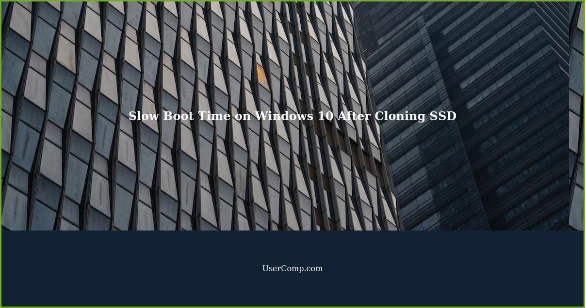Slow Boot Time on Windows 10 After Cloning SSD