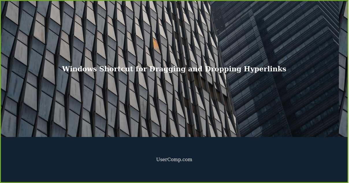 Windows Shortcut for Dragging and Dropping Hyperlinks