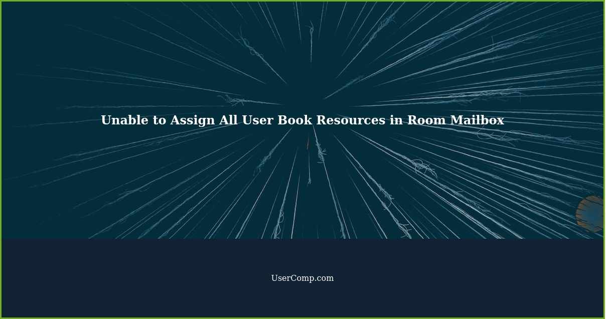 Unable to Assign All User Book Resources in Room Mailbox