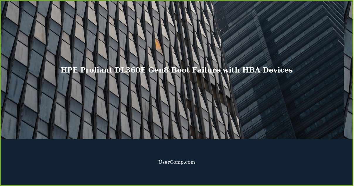 HPE Proliant DL360E Gen8 Boot Failure with HBA Devices