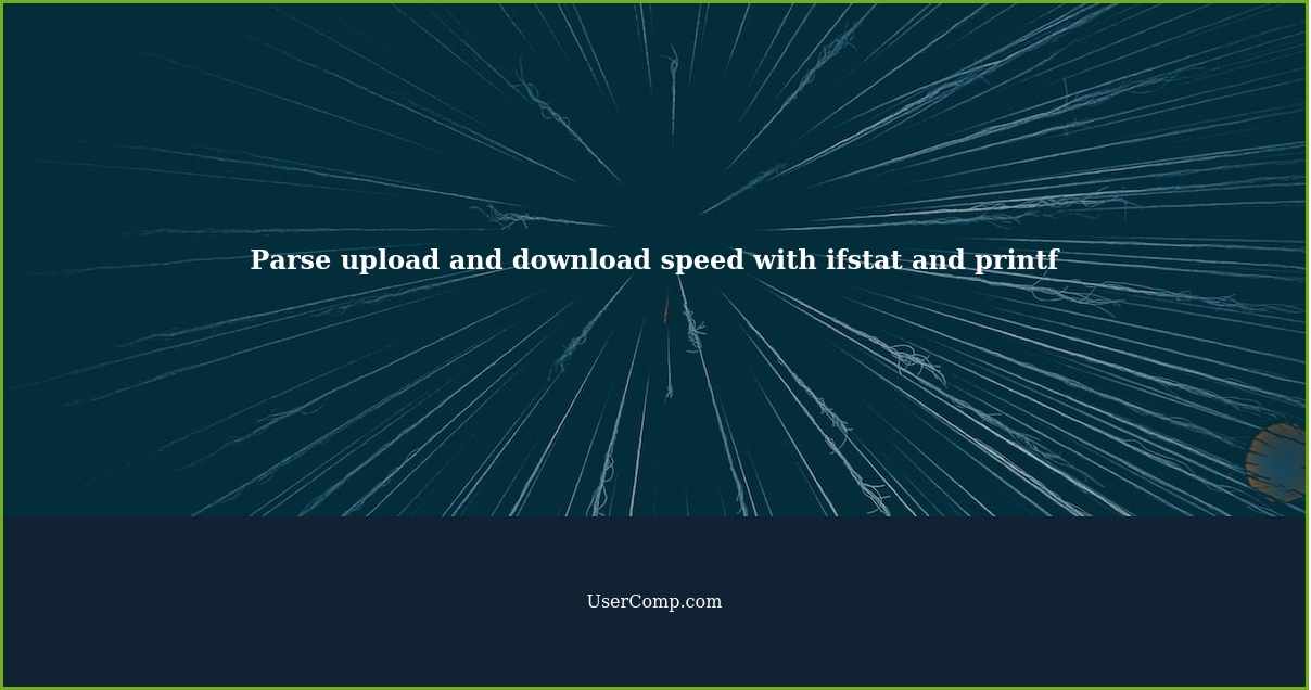 Parse upload and download speed with ifstat and printf