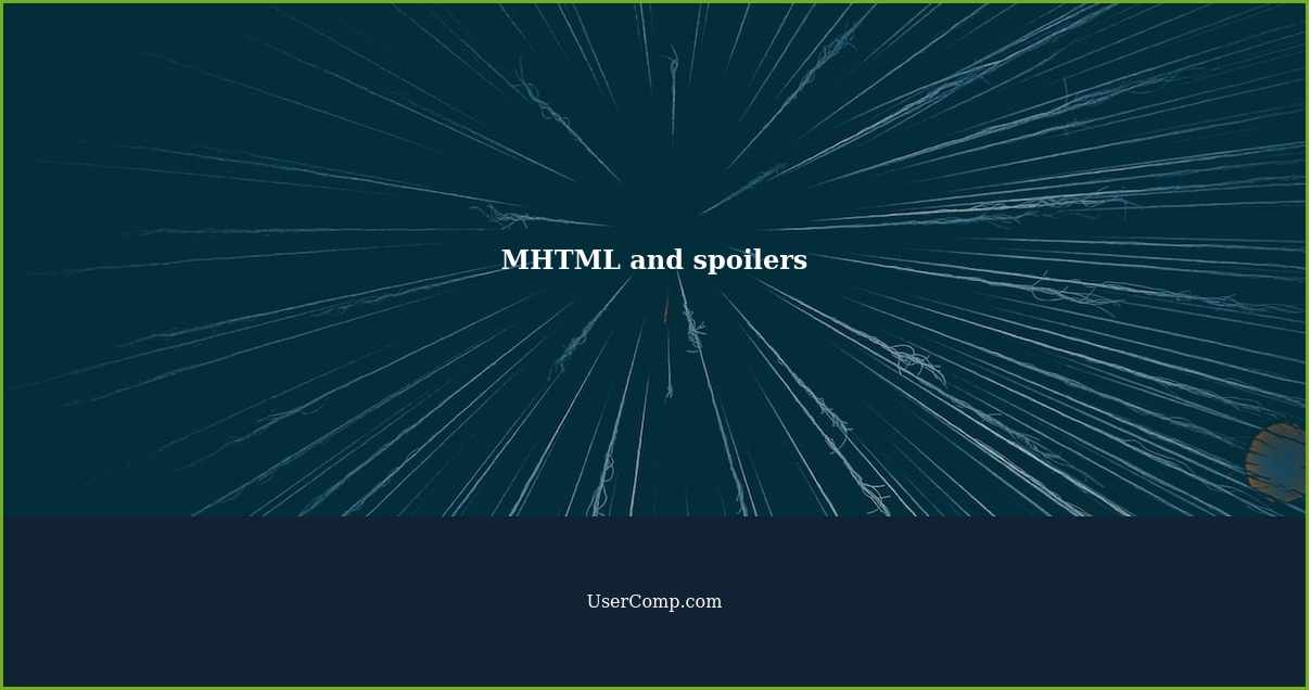 MHTML and spoilers