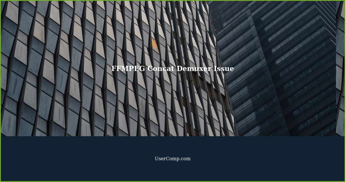FFMPEG Concat Demuxer Issue
