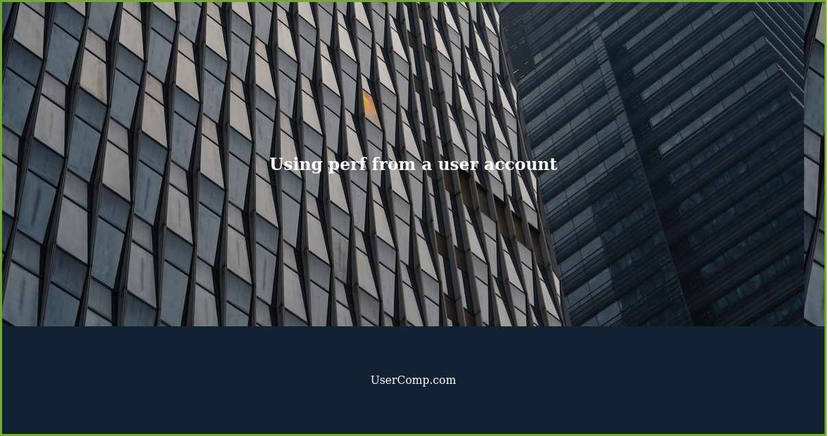 Using perf from a user account